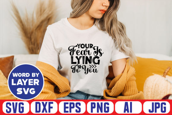 Download Your Fear is Lying to You Svg Cut File - Your fear is lying to you svg cut file Collection